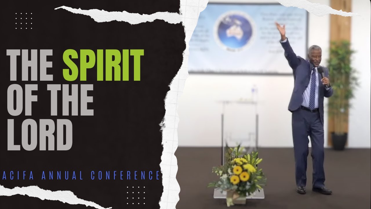The Spirit of the Lord, by Bishop Degu - ACIFA Annual Conference - Sunday Morning