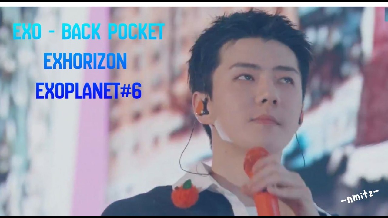 EXO - BACK POCKET - EXO PLANET #6 EXHORIZON in Seoul, Korea