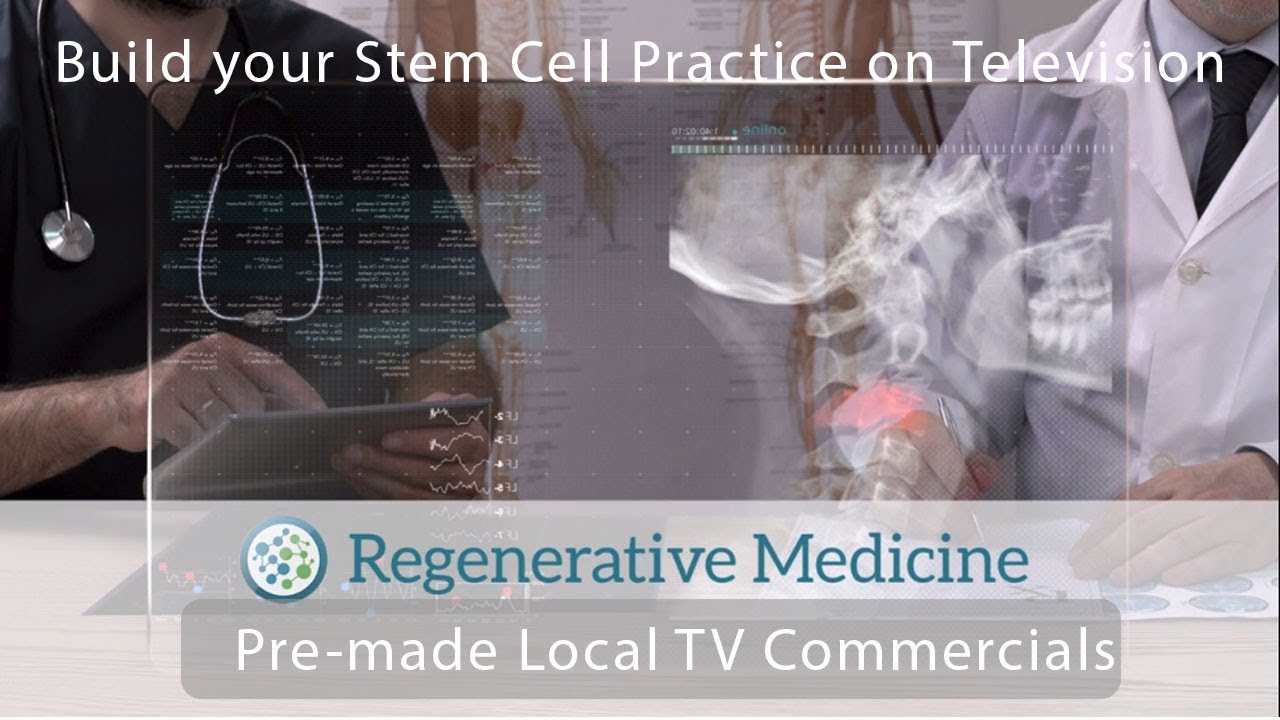 Build Your Stem Cell Practice through Television, Pre-made TV Commercials Time For An Alternative