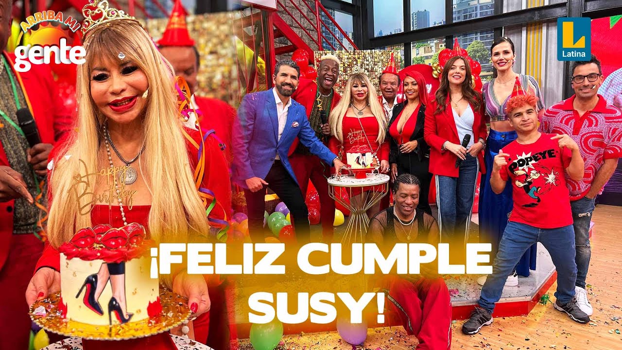 Susy Díaz está de cumpleaños y celebra sus 61 años  l Arriba Mi Gente