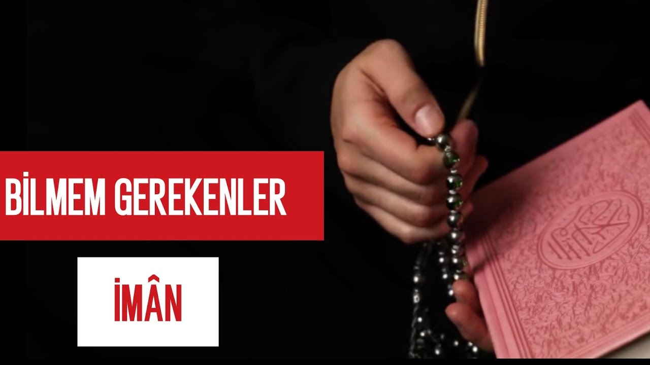İman Ettim,Peki Neye ? | Bilmem Gerekenler Serisi (2)
