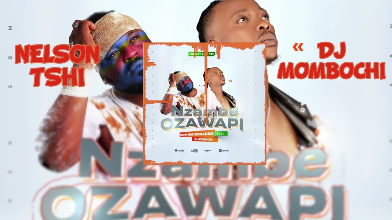 Nelson Tshi_NZAMBE OZA WAPI Remix feat Dj mombochi 