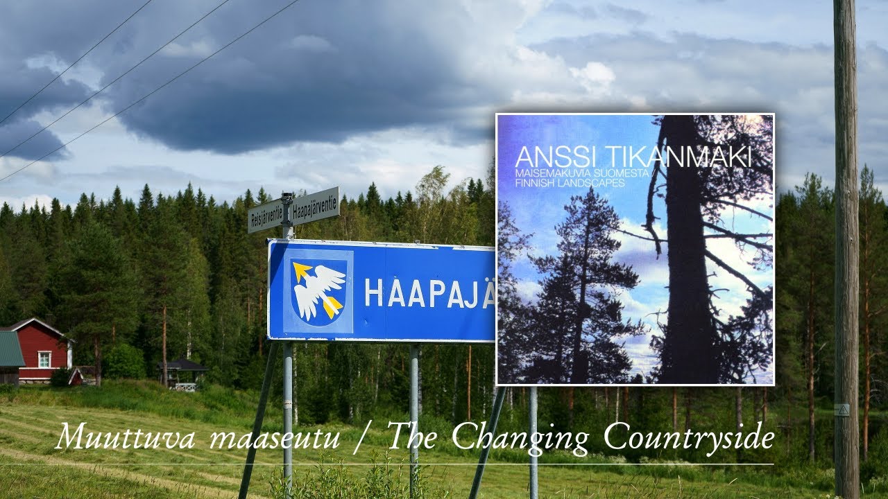 Anssi Tikanm&auml;ki - (osa 8.) Muuttuva maaseutu