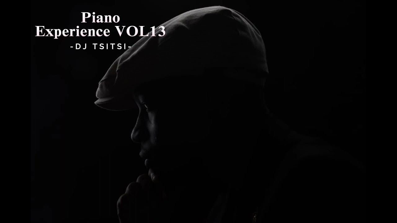 PIANO EXPERIENCE VOL 13 by DJ TSITSI