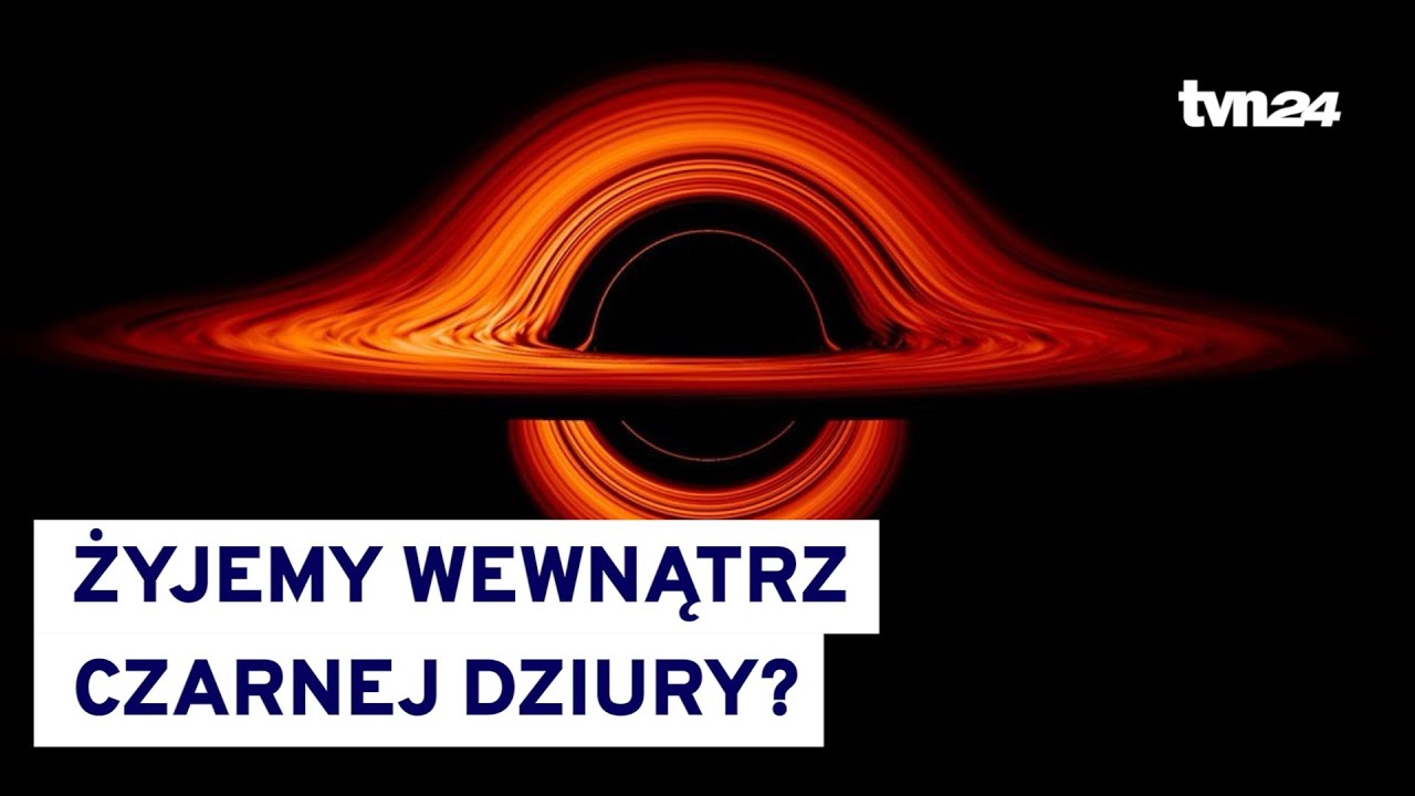 Czy nasz wszechświat jest uwięziony w czarnej dziurze? [