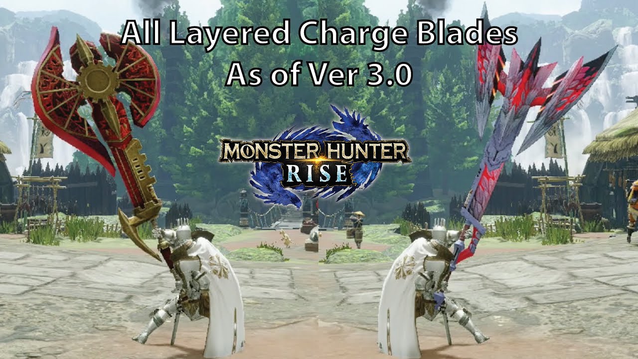 MH Rise All Layered Charge Blades (As Of Ver 3.0)