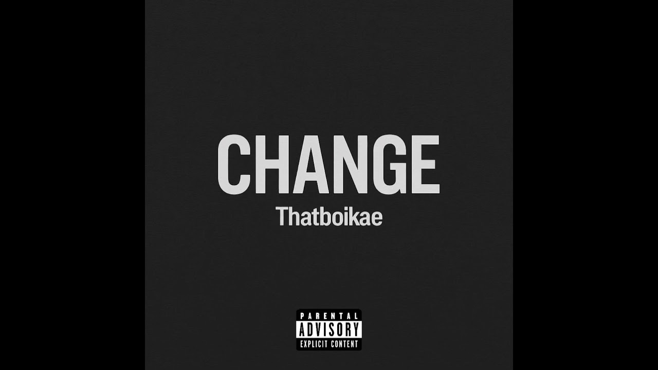 Thatboikae - Change (Offical Audio)