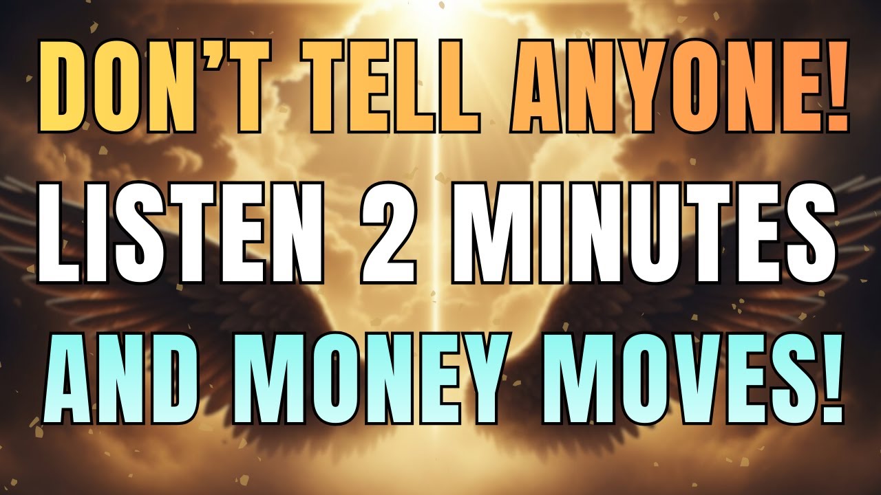 DON’T TELL ANYONE! LISTEN FOR 2 MINUTES AND WATCH MONEY OPEN UP!