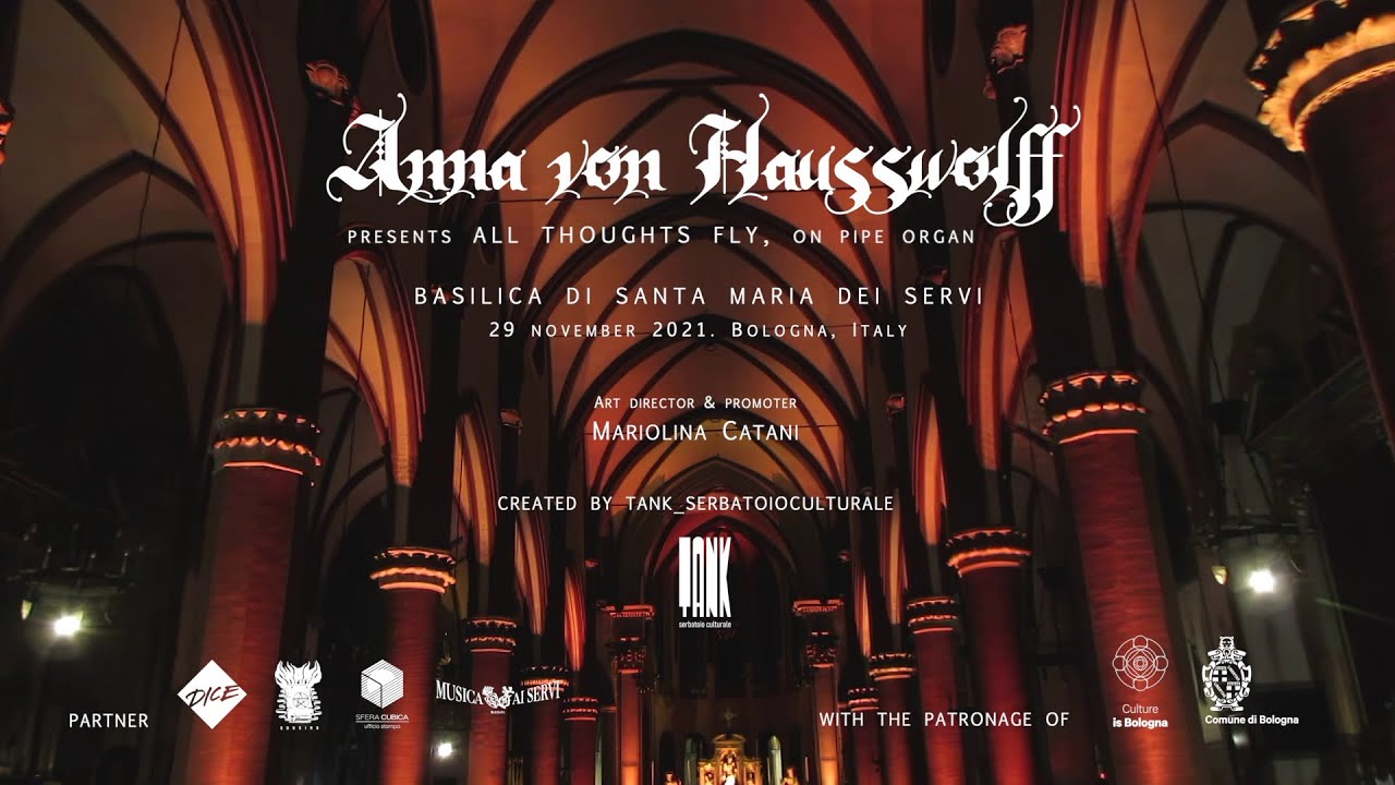 Anna von Hausswolff - All Thoughts Fly live at Basilica di Santa Maria dei Servi 29.11.2021