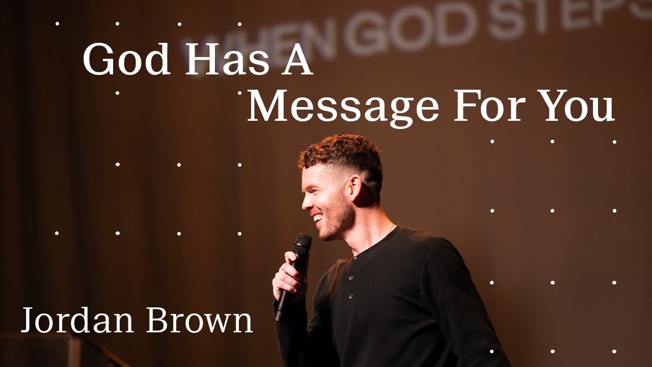 God Has A Message For You | Jordan Brown | Hillsong California
