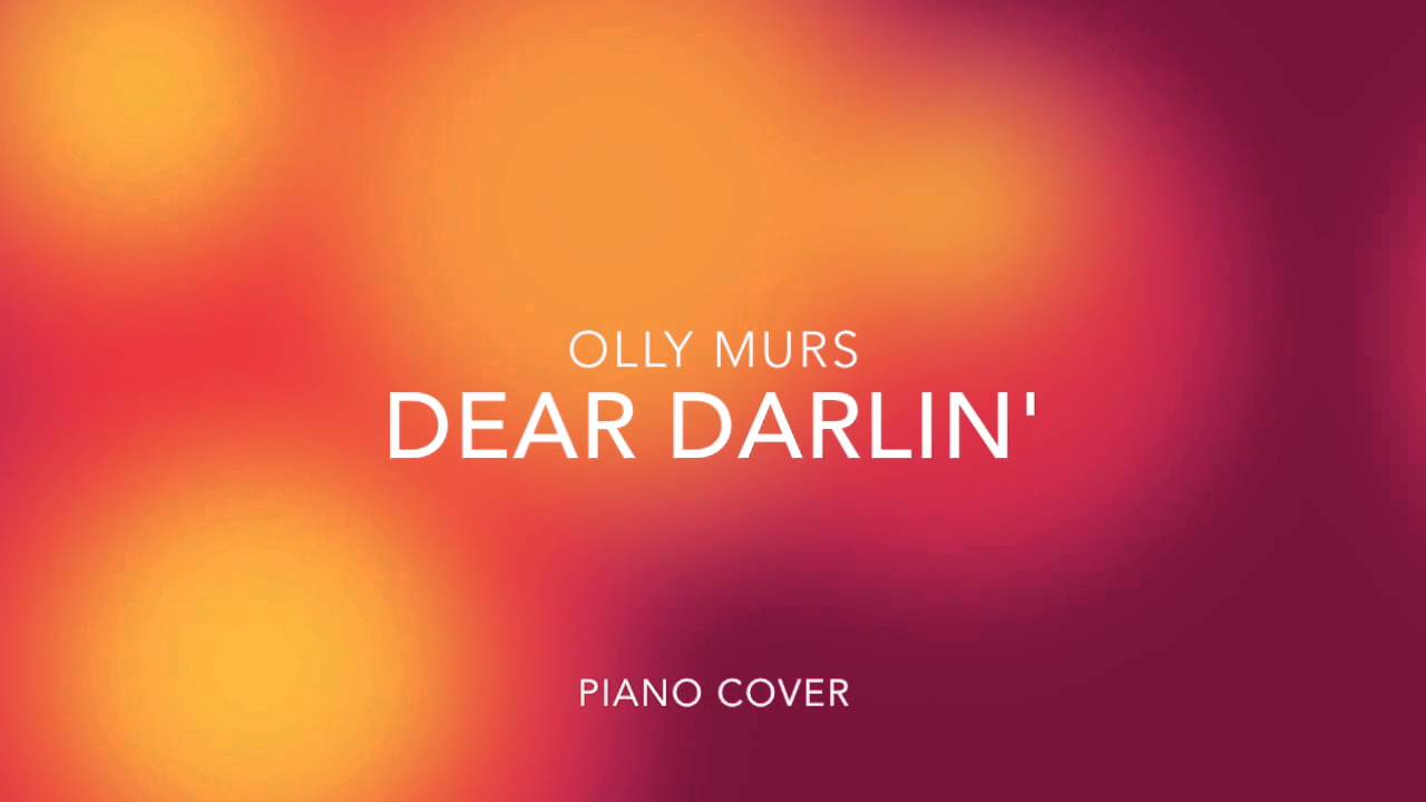 Olly Murs - Dear Darlin' - Piano Cover