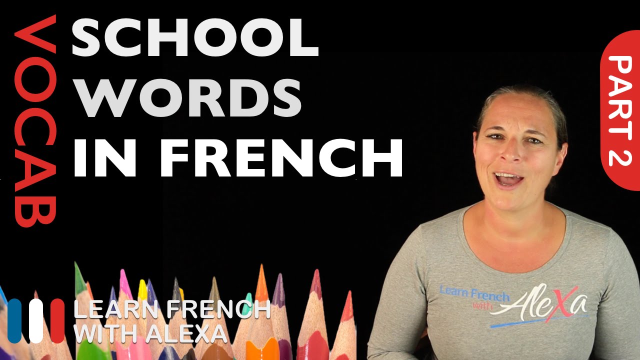 School Words in French Part 2 (basic French vocabulary from Learn French With Alexa)