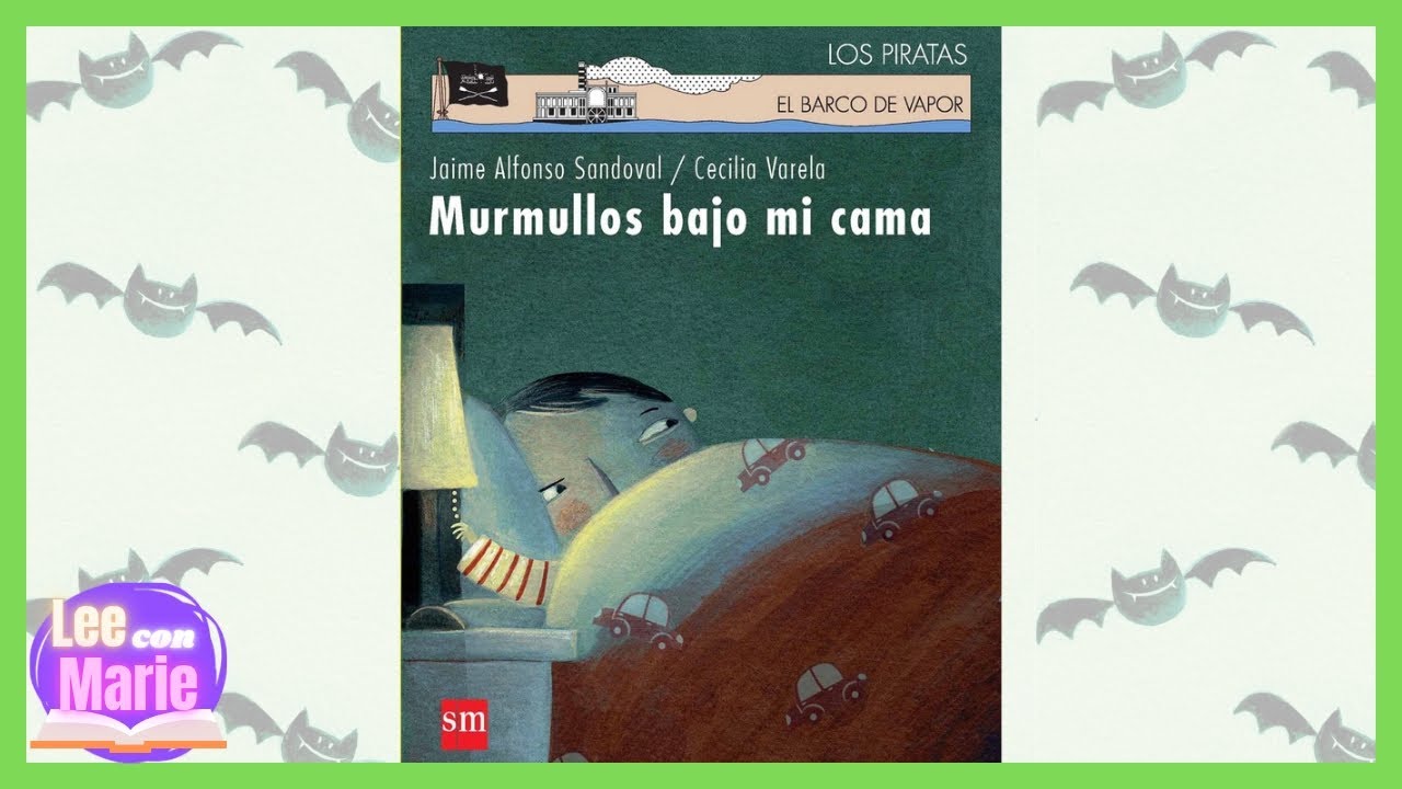 MURMULLOS BAJO MI CAMA - Jaime Alfonso Sandoval - Lee con Marie