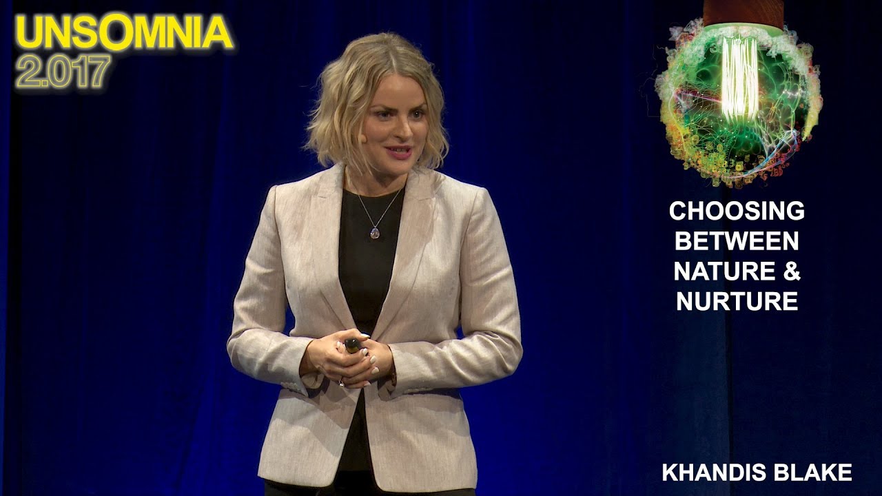 UNSOMNIA 2.017 - Khandis Blake - Choosing Between Nature & Nurture