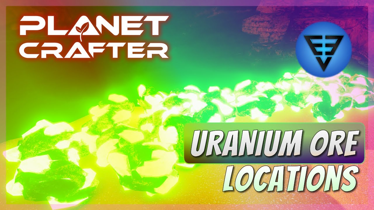 Planet Crafter Uranium Locations
