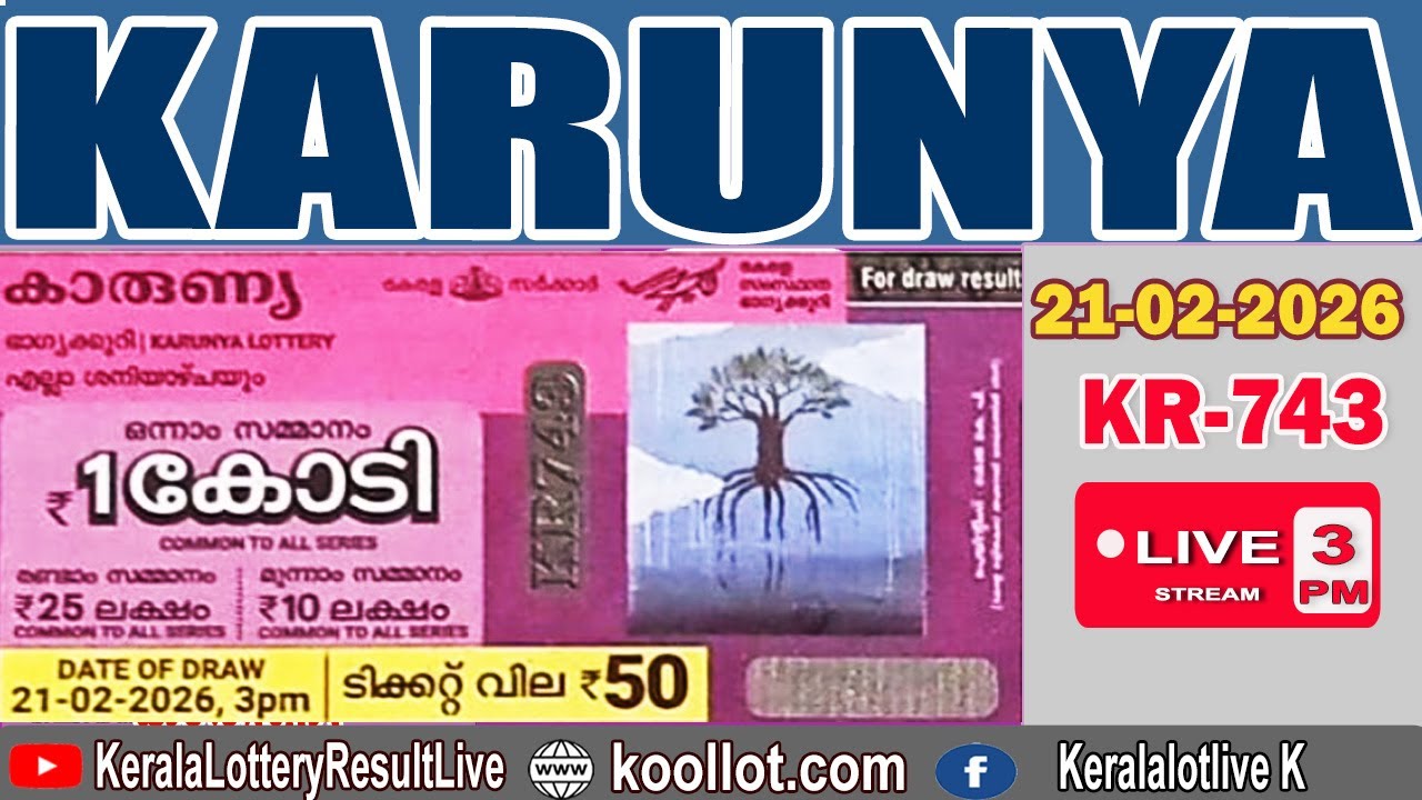 KERALA LOTTERY RESULT LIVE|KARUNYA bhagyakuri KR743|Kerala Lottery Result Today 21/02/2026|live