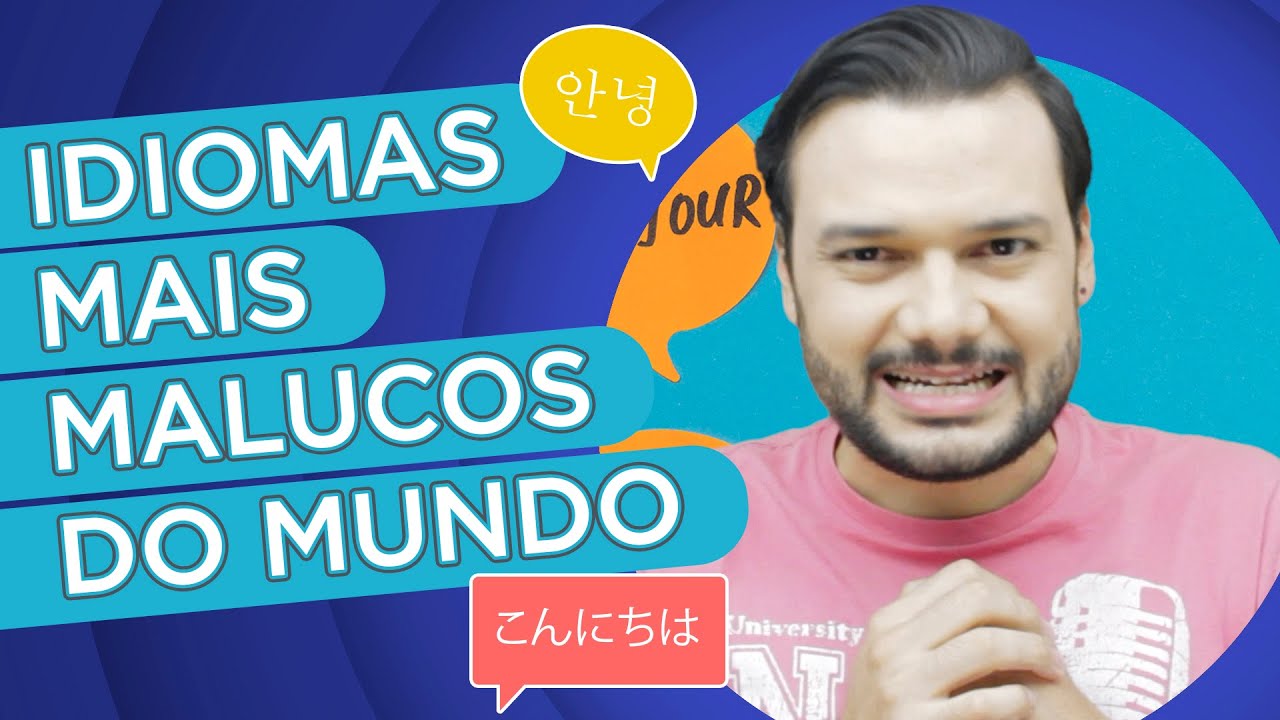 Os Idiomas Mais Malucos do Mundo