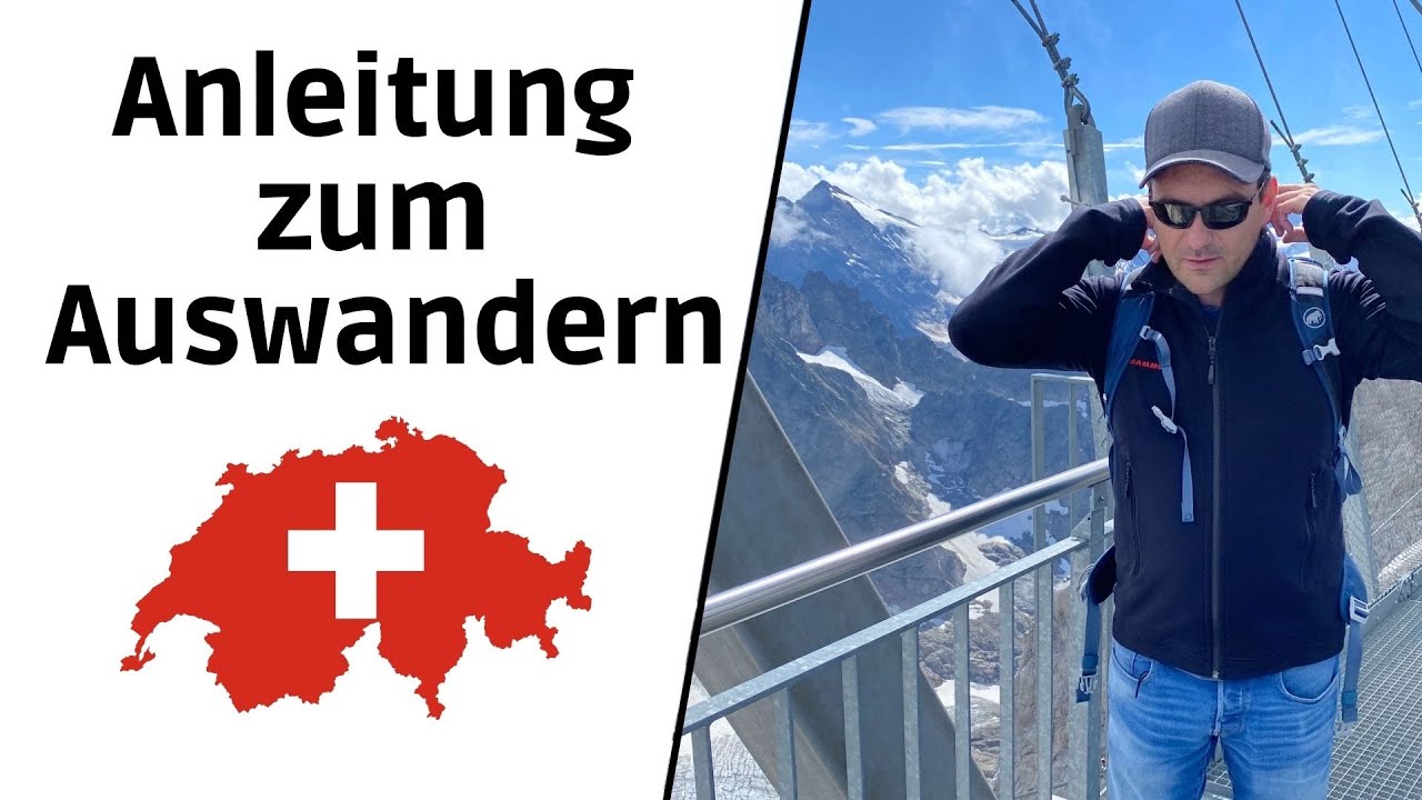 So würde ich heute in die Schweiz auswandern 🇨🇭🧭 | Anleitung zum Auswandern | Auswanderluchs