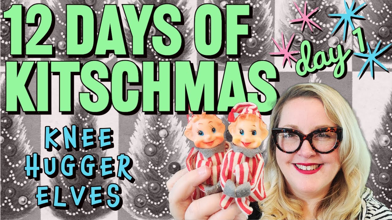 The 12 Days of Kitschmas | Mid-Century Christmas Decorations | Knee Hugger Elves | Day 1
