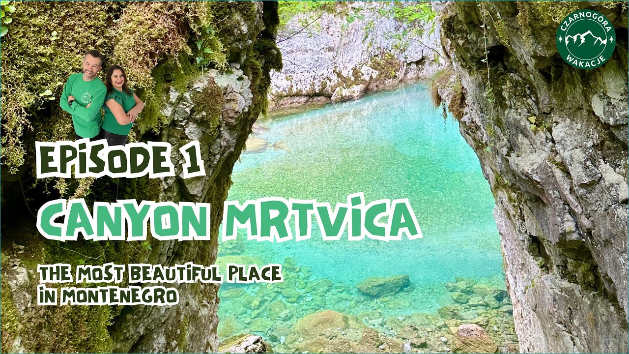 The Most Beautiful place in Montenegro - Epizode Mrtvica Canyon