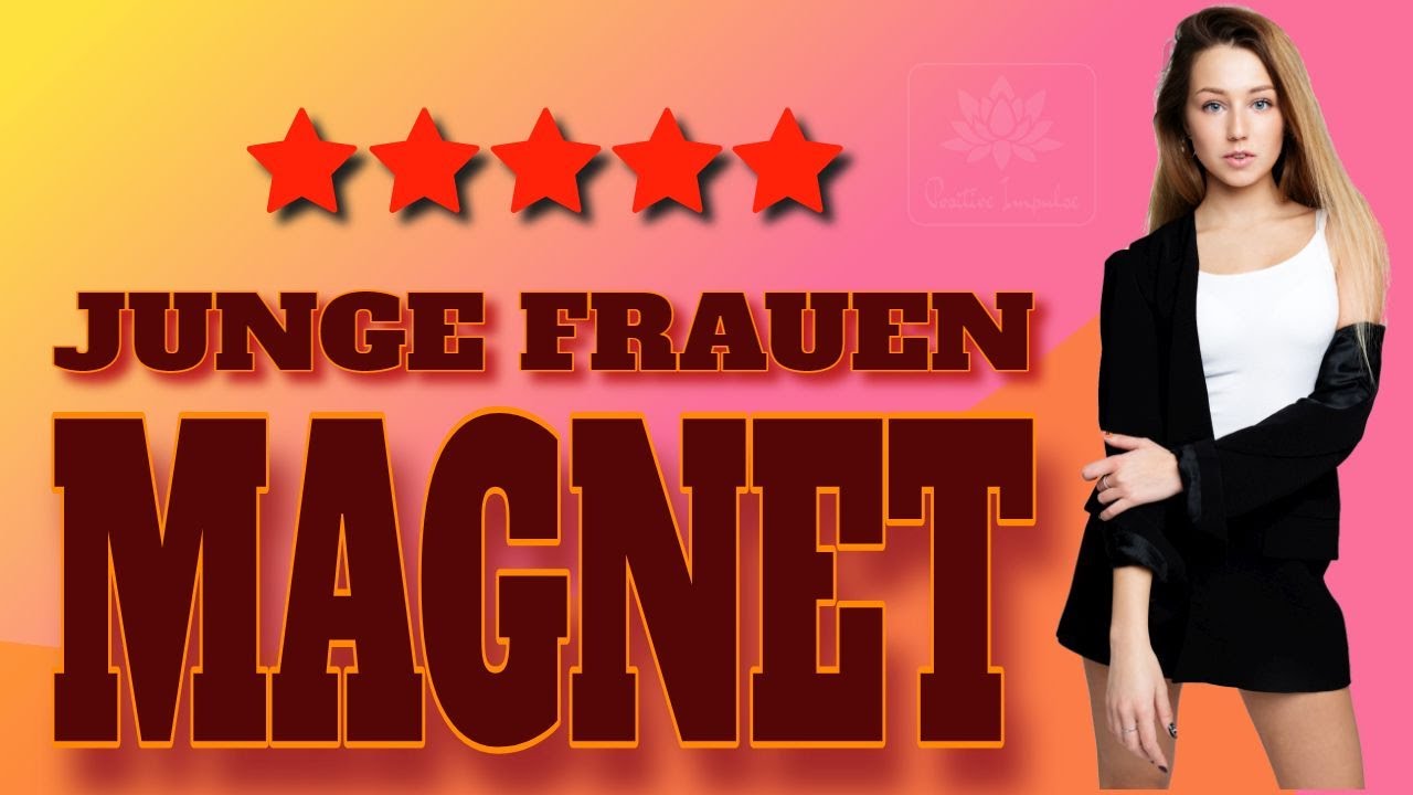 Junge Frauen anziehen ♫ Mit Hypnose Magnet f&uuml;r jede j&uuml;ngere Frau werden - Girls einfach ansprechen
