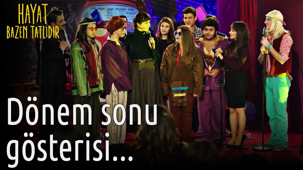 Dönem Sonu Gösterisi | Hayat Bazen Tatlıdır
