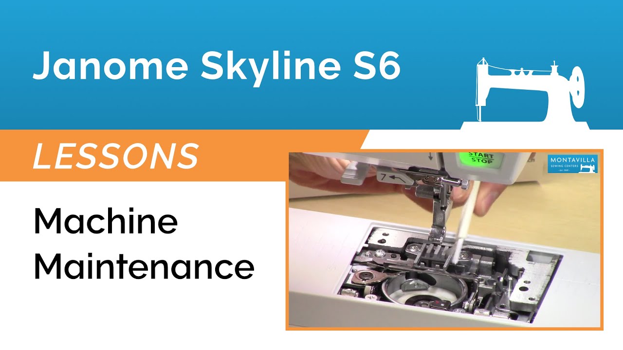 Janome Skyline S6 Lesson - Maintenance Tips