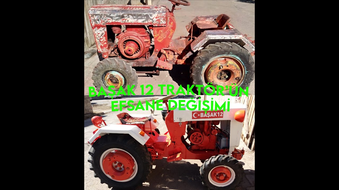 BAŞAK 12 TRAKTÖR'ÜN EFSANE DEĞİŞİMİ