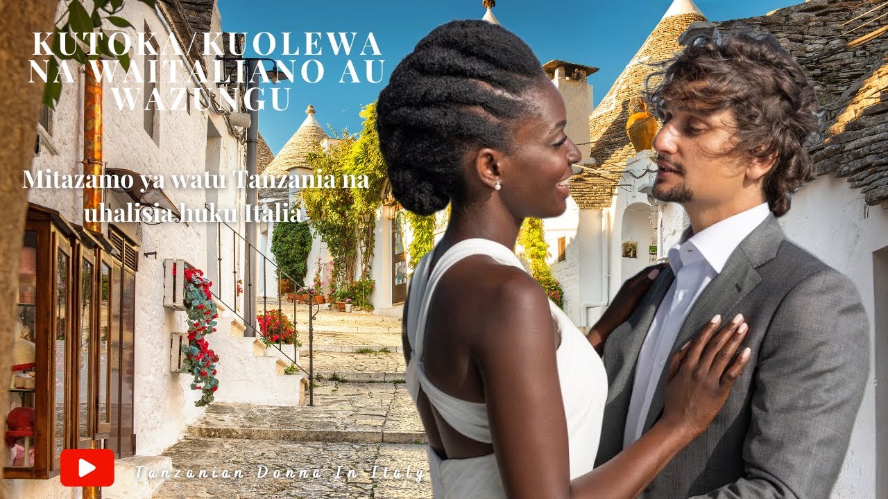 KUTOKA/KUOLEWA NA WAITALIANO AU WAZUNGU HAPA ITALIA