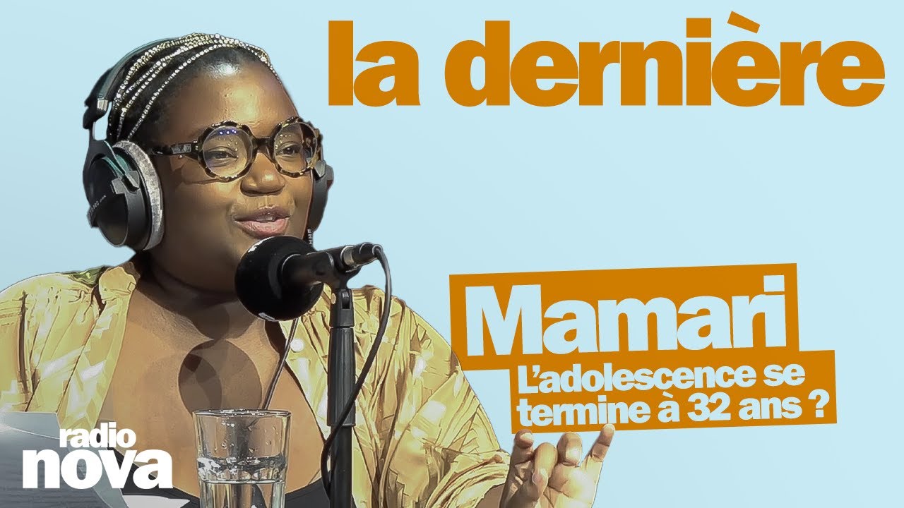 L’adolescence se termine à 32 ans ? - La chronique de Mamari dans La dernière