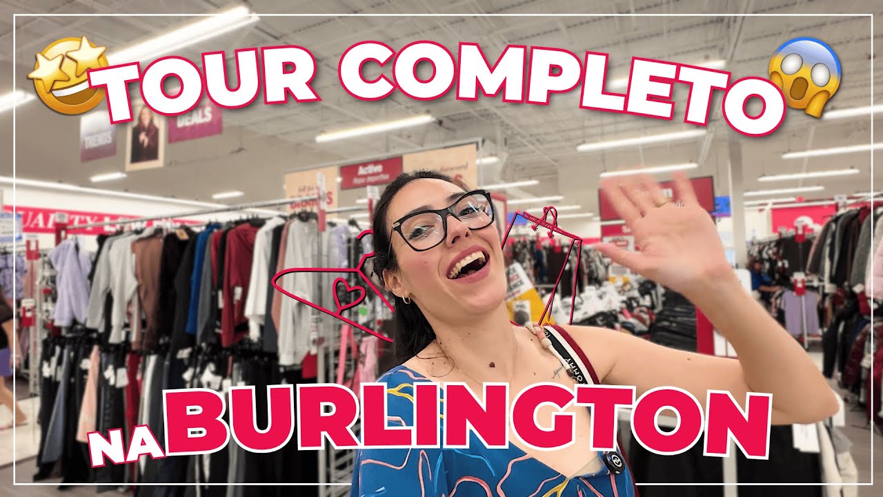 TOUR COMPLETO NA BURLINGTON - Vale a pena?