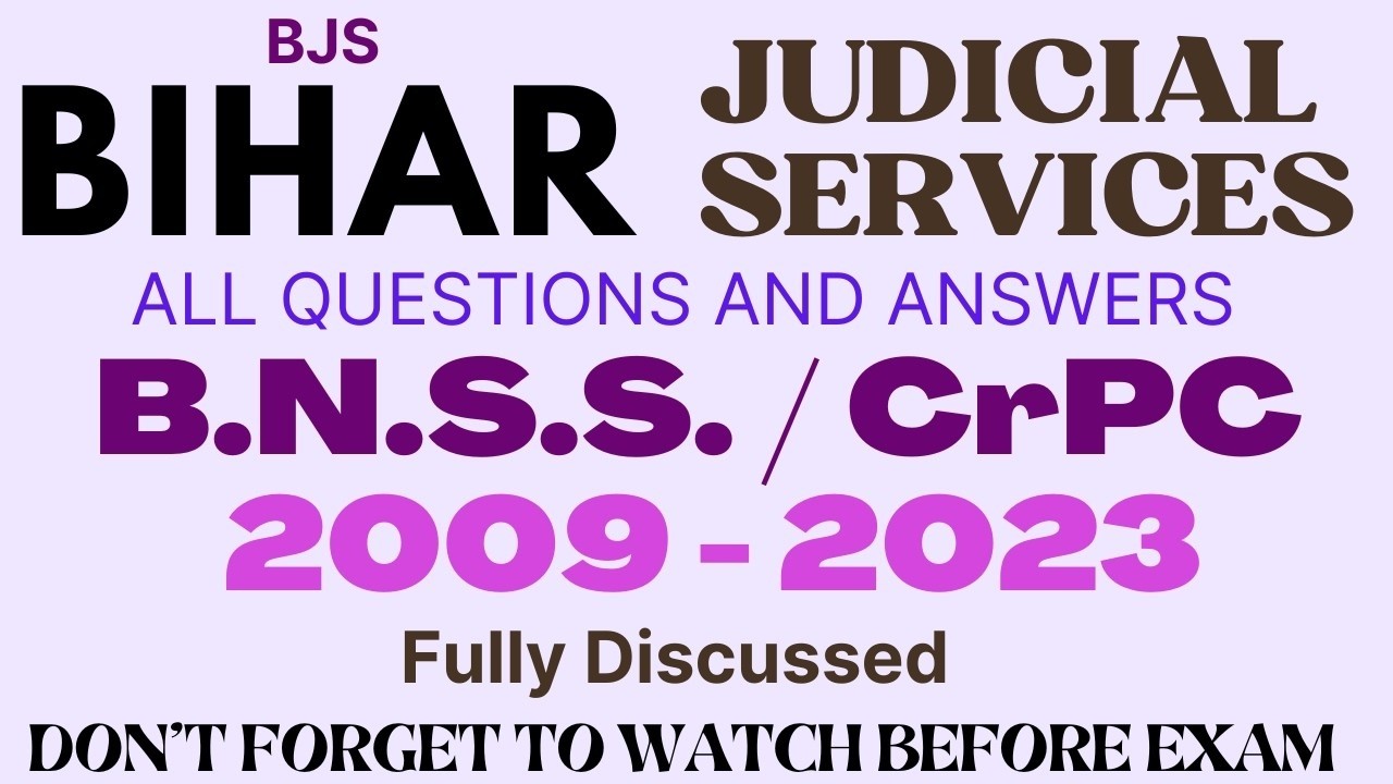 BJS - BNSS / CrPC - ALL QUESTIONS - BIHAR JUDICIARY PRE -2009 -2023 BPSC- Fully Discussed