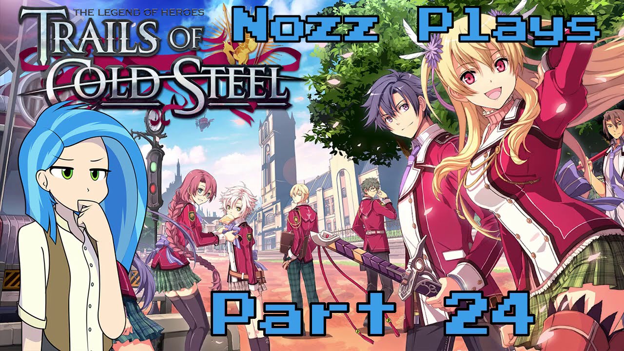 Nozz Plays The Legend of Heroes: Trails of Cold Steel (PC) [Part 24] OMINOUS LATIN!