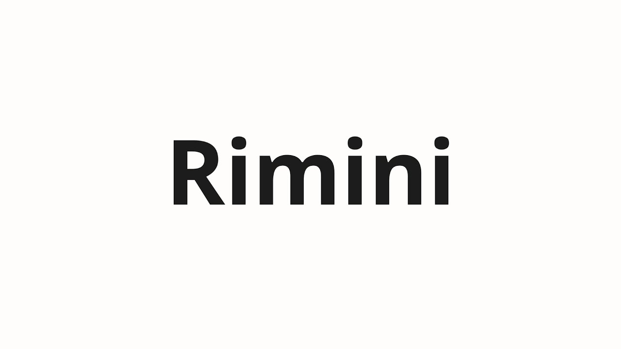 Как произносить Rimini