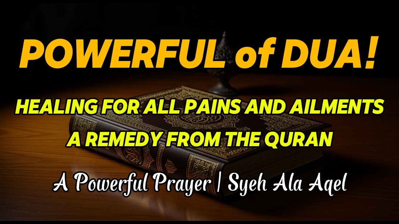 Healing from the Qur’an! A Powerful Prayer — Cure for 1001 Diseases & Pain