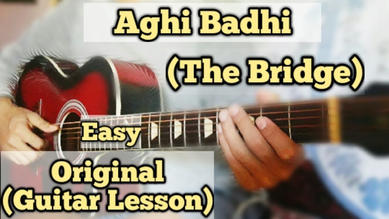 Aghi Badhi - THE Bridge | Guitar Lesson | Easy Chords |
