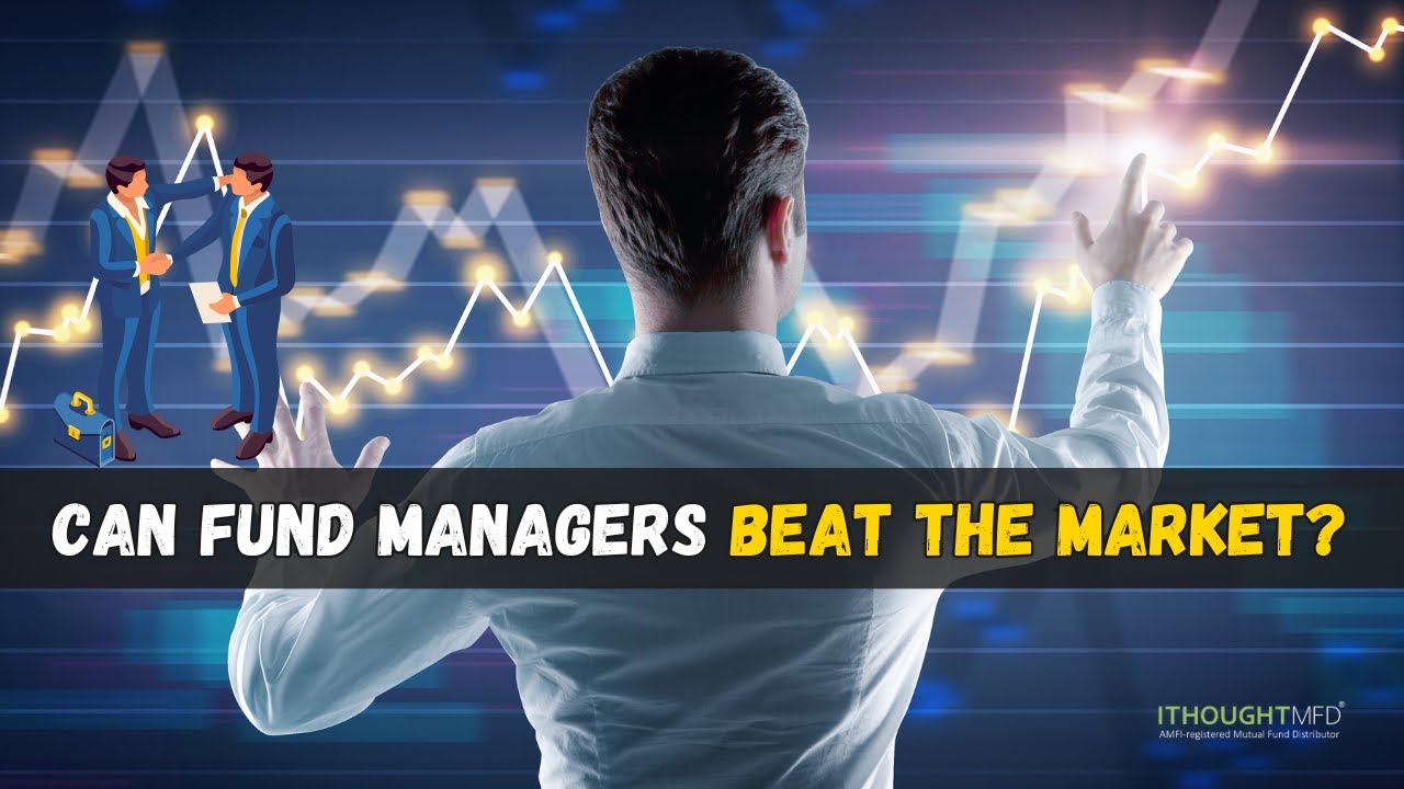 Can Fund Managers Beat the Market? | ithoughtmfd
