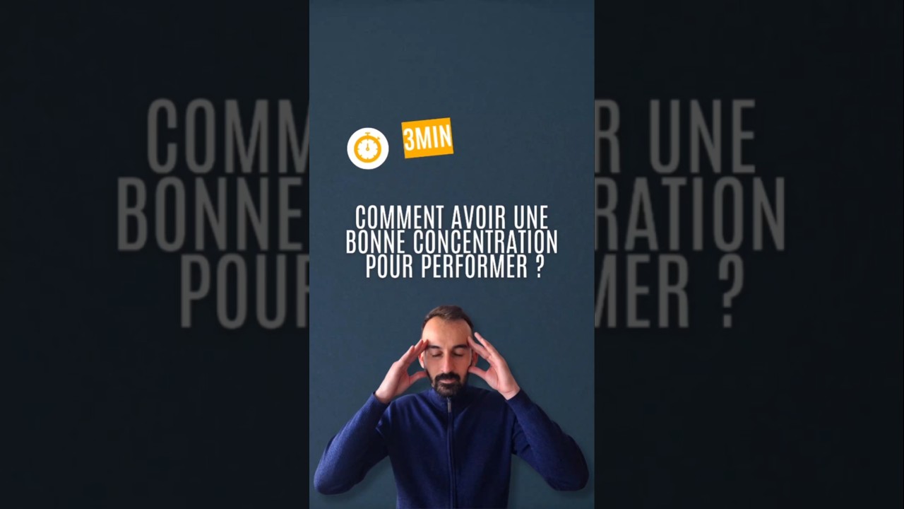 Comment avoir une bonne concentration pour être plus performant ? 🧠💪