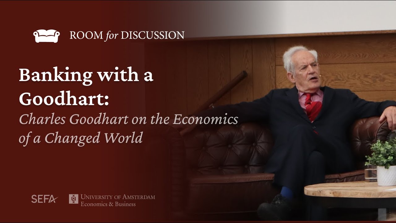 Banking with a Goodhart: Charles Goodhart on the Economics of a Changed World