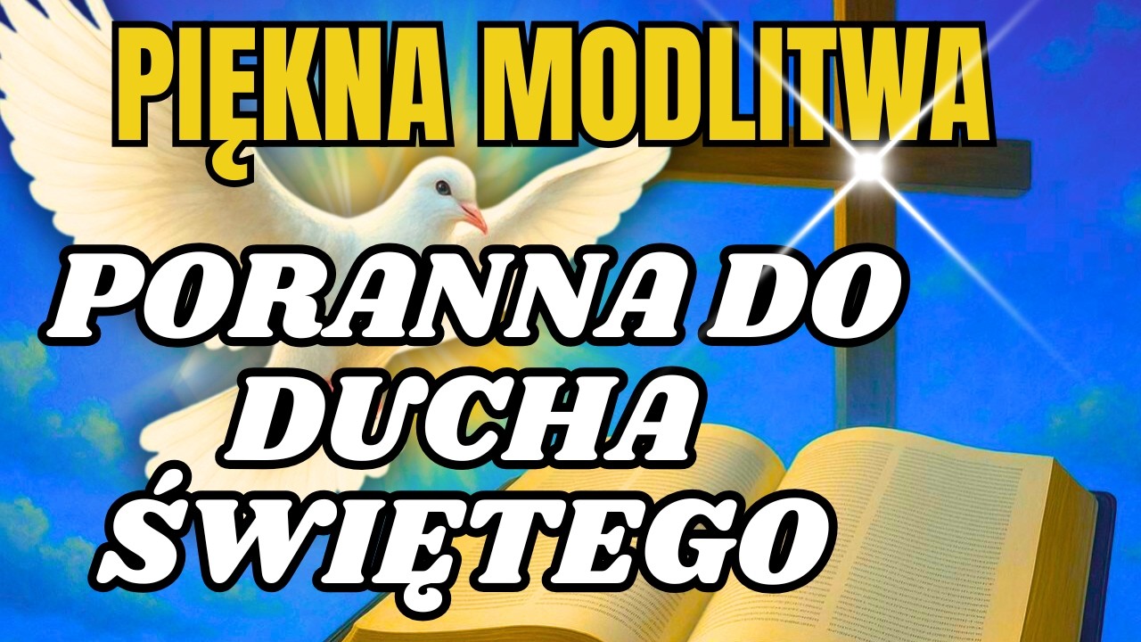Piękna modlitwa poranna do Ducha Świętego – rozpocznij dzień z wiarą, pokojem i Bożą obecnością