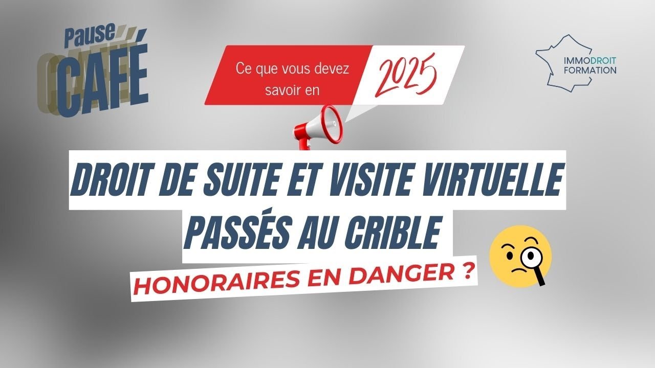 🔍 Droit de suite + visite virtuelle : vos honoraires sont ils en danger ?