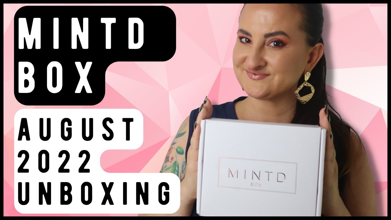 THE MINTD BOX AUGUST 2022 UNBOXING
