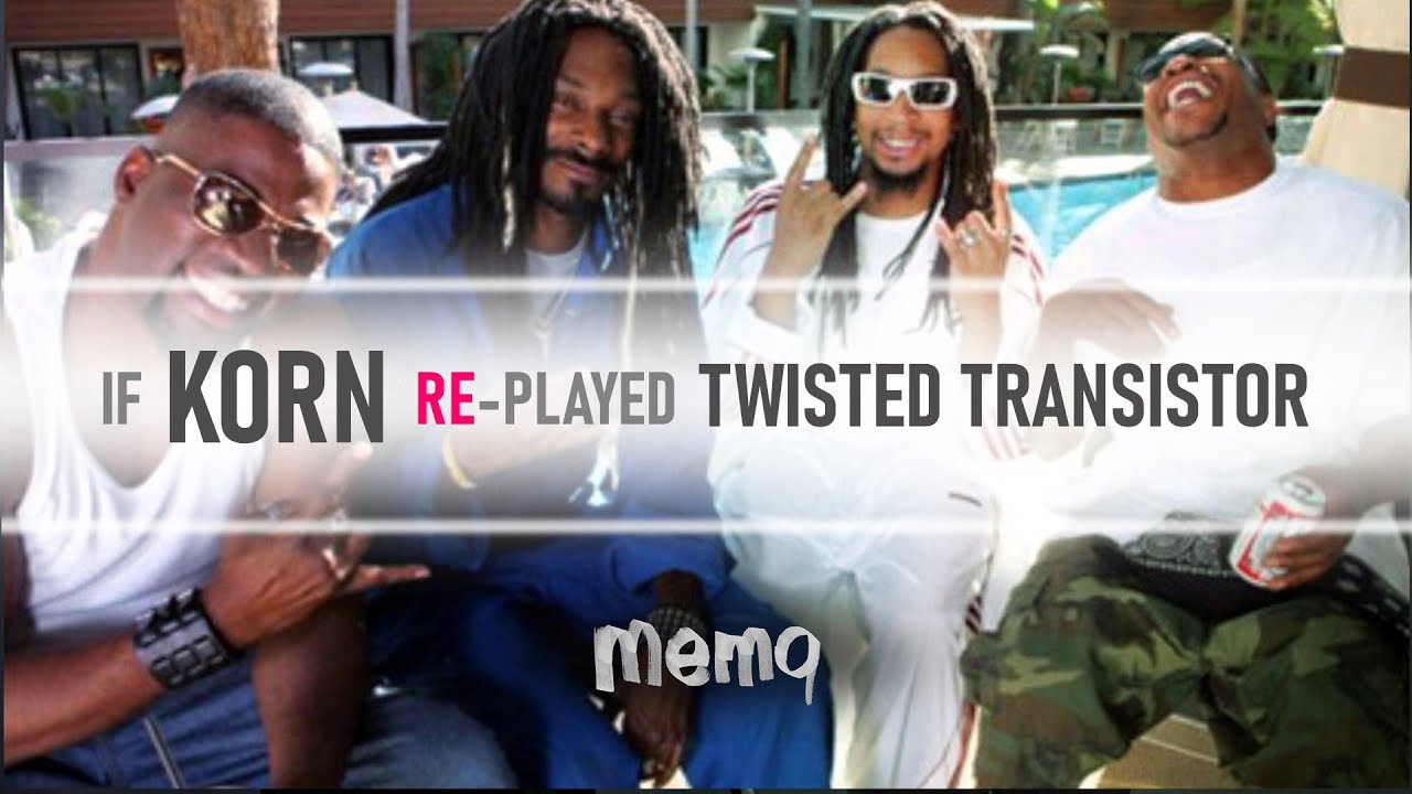 If Korn RE-played 