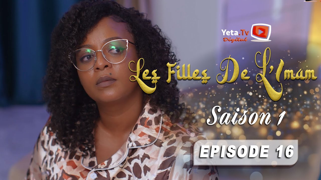Série - Les Filles de l'imam - SAISON 1 - EPISODE 16 - VOSTFR/ENG