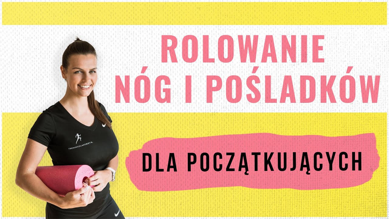 ROLOWANIE nóg i POŚLADKÓW (dla początkujących) | Trening dla KOBIET