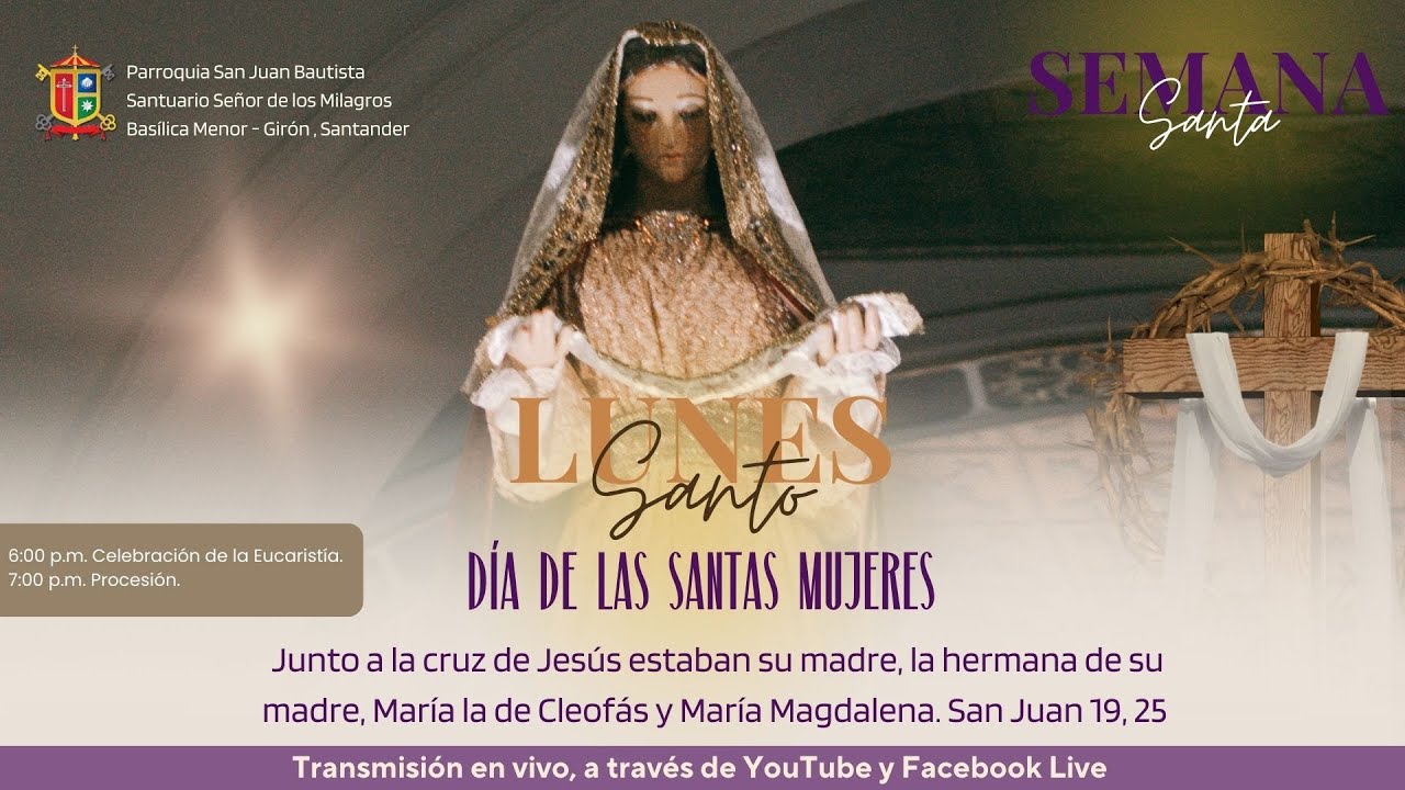 🙏 LUNES SANTO EN LA BAS&Iacute;LICA DE GIR&Oacute;N 14 de abril 2025 - 6:00 p.m.