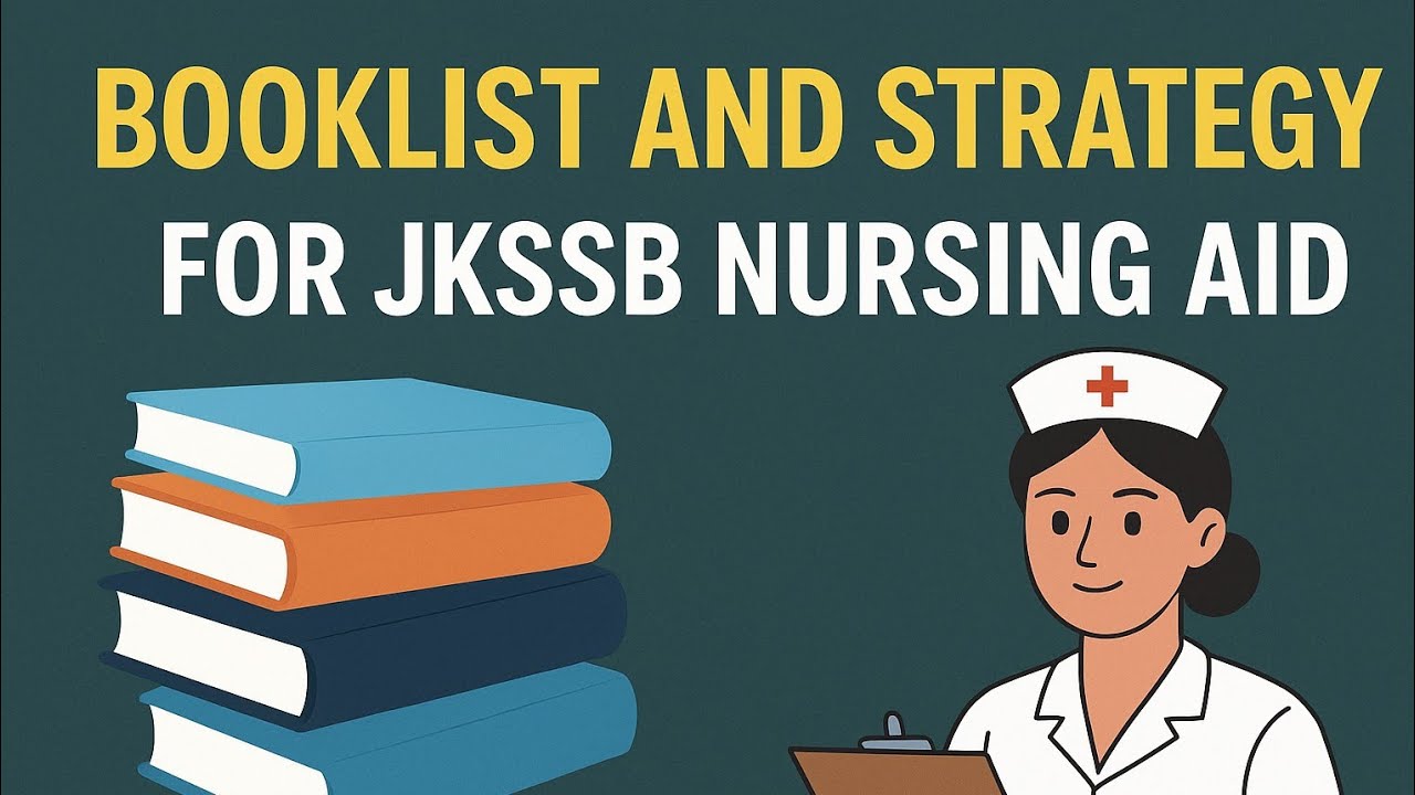 📘 JKSSB Nursing Aid Exam: Complete Booklist & Smart Strategy