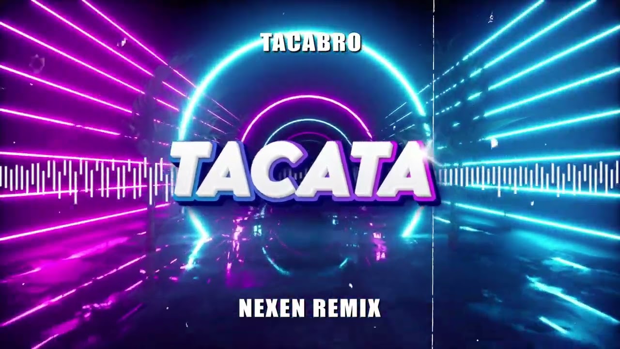 Tacabro - Tacata (NEXEN REMIX)