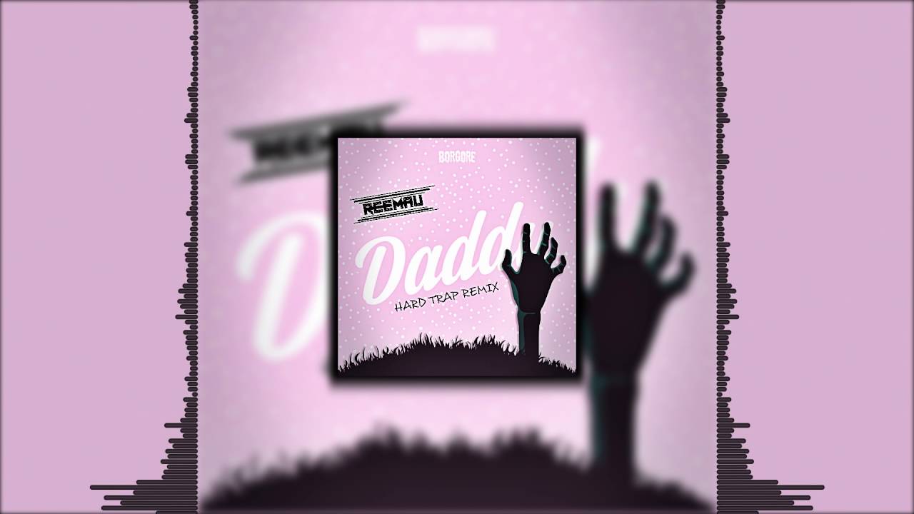 Borgore - Daddy (ReeMau Remix) *FREE DOWNLOAD*