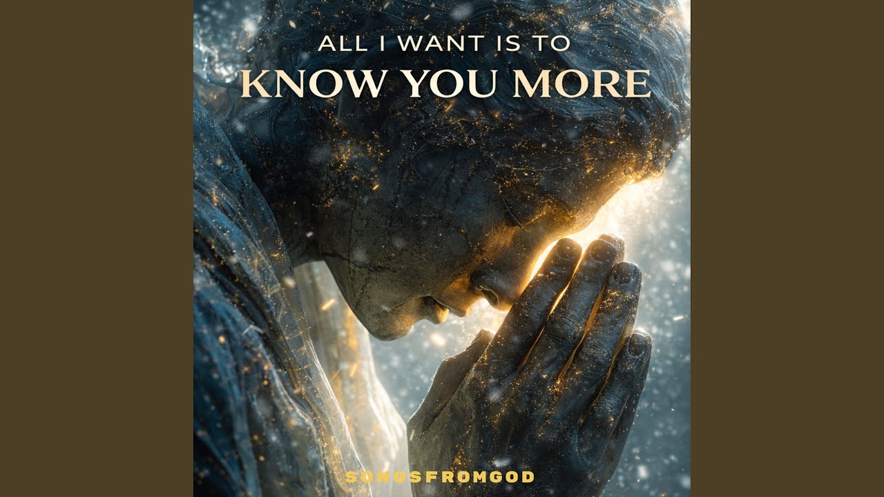All I Want Is To Know You More